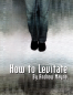 Preview: How to Levitate - Andrew Mayne