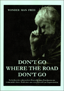 Don't go where the road don't go - Wonder Man Fred - deutschsprachig