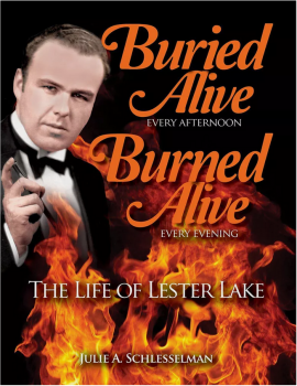 Buried Alive - Burned Alive - The Life of Lester Lake by Julie Schlesselman