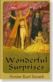 There will be WONDERFUL SURPRISES by Avrom Karl Surath