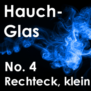 Hauchglas No. 4 - Rechteck, klein