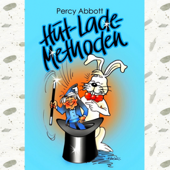 Hut-Lade-Methoden (Hutlademethoden) - Percy Abbot - (überarbeitet Neuauflage)