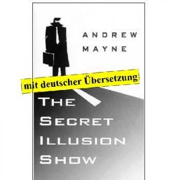 The Secret Illusion Show - Andrew Mayne Effekvolle Illusionen für wenig Geld! Mit deutschem Manuskript