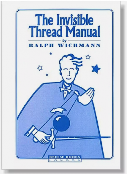 The Invisible Thread Manual by Ralph Wichmann