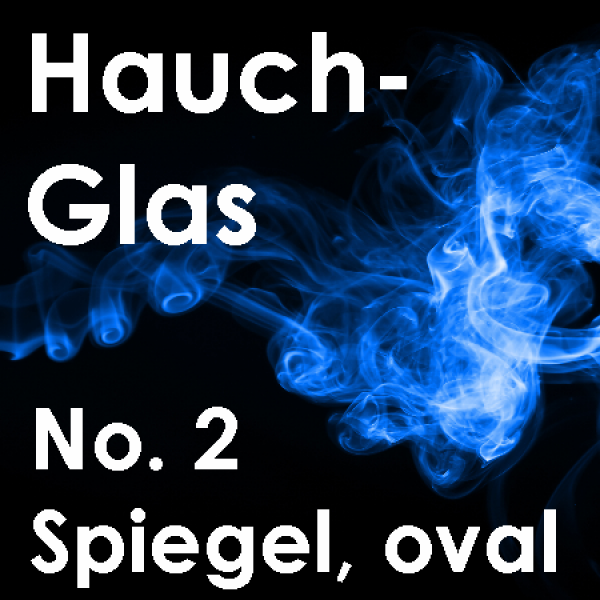 Hauchglas No. 2 - Spiegel oval